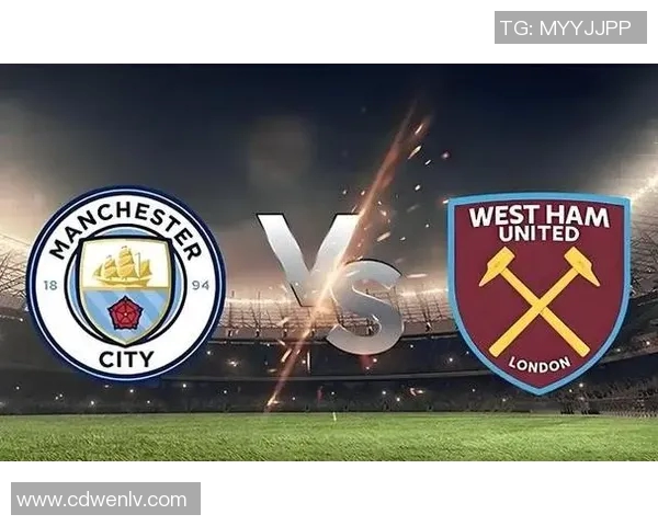 曼城主场迎战西汉姆全力争胜期待精彩对决